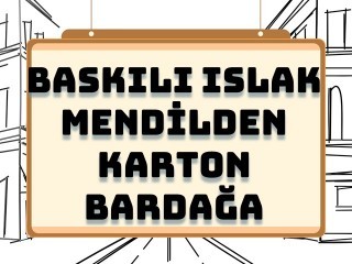 Baskılı Islak Mendilden Karton Bardağa: Etkinlikler İçin Baskı Çözümleri