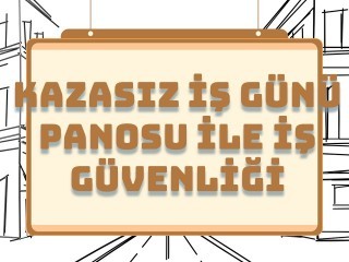 Kazasız İş Günü Panosu ile İş Güvenliğini Artırmanın Yolları