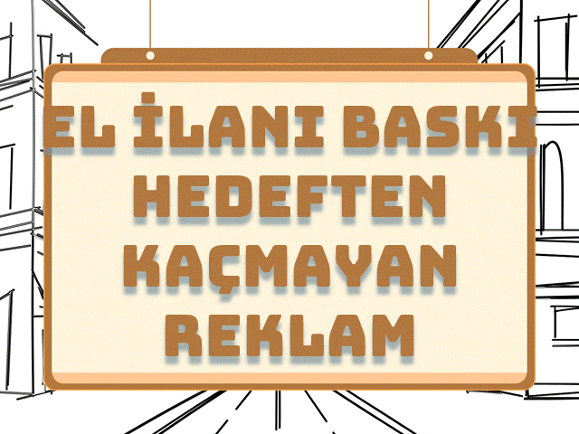 El İlanı Baskı: Hedeften Kaçmayan Etkili Reklam