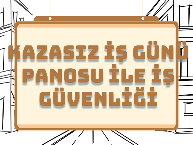 Kazasız İş Günü Panosu ile İş Güvenliğini Artırmanın Yolları