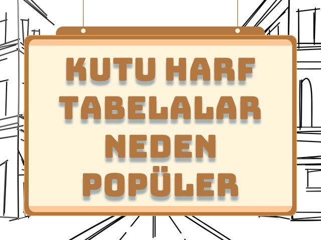 Kutu Harf Tabelalar Neden Popüler? Avantajları ve Örnekler