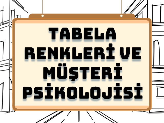 Tabela Renkleri ve Müşteri Psikolojisi